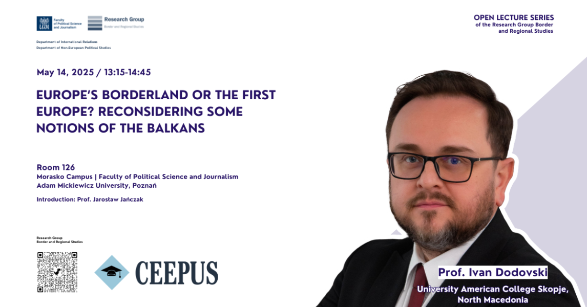 The poster promotes an open lecture by the Research Group Border and Regional Studies, titled Europe's Borderland or the First Europe? Reconsidering Some Notions of the Balkans. The event takes place on May 14, 2025, at Adam Mickiewicz University, Poznań, featuring Prof. Ivan Dodovski.