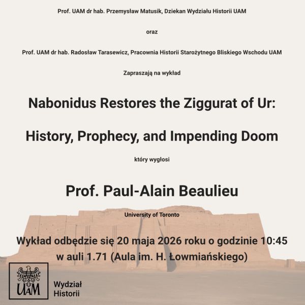 Poster announcing an academic lecture titled “Nabonidus Restores the Ziggurat of Ur: History, Prophecy, and Impending Doom”, delivered by Prof. Paul‑Alain Beaulieu from the University of Toronto; includes event details, organisers’ names and a background image of the Ziggurat of Ur.