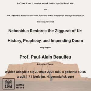Poster announcing an academic lecture titled “Nabonidus Restores the Ziggurat of Ur: History, Prophecy, and Impending Doom”, delivered by Prof. Paul‑Alain Beaulieu from the University of Toronto; includes event details, organisers’ names and a background image of the Ziggurat of Ur.