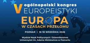 Baner promujący V Ogólnopolski Kongres Europeistyki „Europa w czasach przełomu”, Poznań, 16–18 września 2026, Wydział Nauk Politycznych i Dziennikarstwa UAM; grafika w odcieniach niebieskiego z gwiazdami UE i koziołkami.