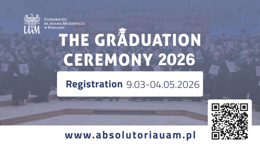 Poster for Adam Mickiewicz University announcing “The Graduation Ceremony 2026.” A background photo shows graduates in academic gowns celebrating and tossing caps. The text highlights registration dates (9 March – 4 May 2026) and includes a website link (www.absolutoriauam.pl ) and a QR code for more information.