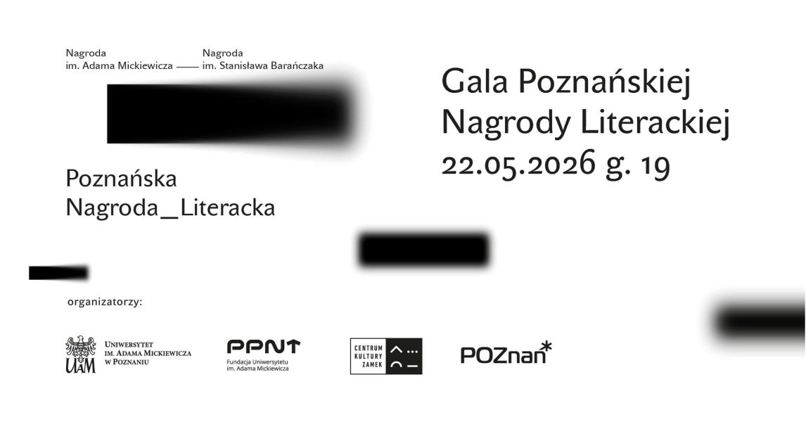 Minimalistyczna grafika zapowiada Galę Poznańskiej Nagrody Literackiej 22 maja 2026 o godz. 19, z nazwami nagród im. Adama Mickiewicza i im. Stanisława Barańczaka oraz logotypami organizatorów na jasnym tle.