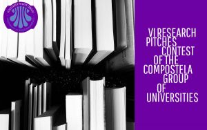 VI Contest of Research Pitches of the Compostela Group of Universities