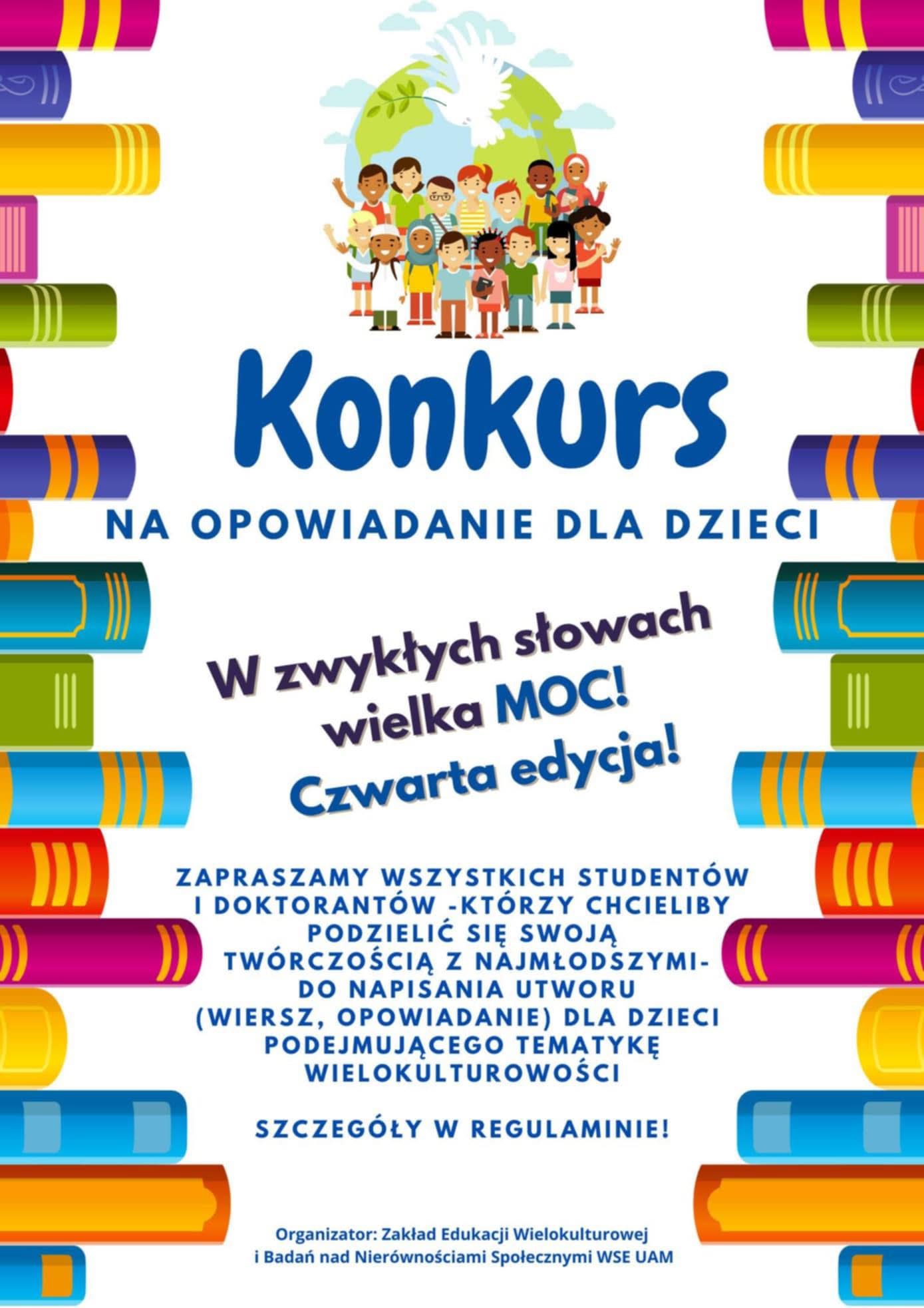 Grafika promująca IV edycję konkursu na opowiadanie dla dzieci „W zwykłych słowach wielka moc!” organizowanego przez Zakład Edukacji Wielokulturowej WSE UAM. W tle kolorowe książki, na środku rysunek dzieci różnych narodowości.