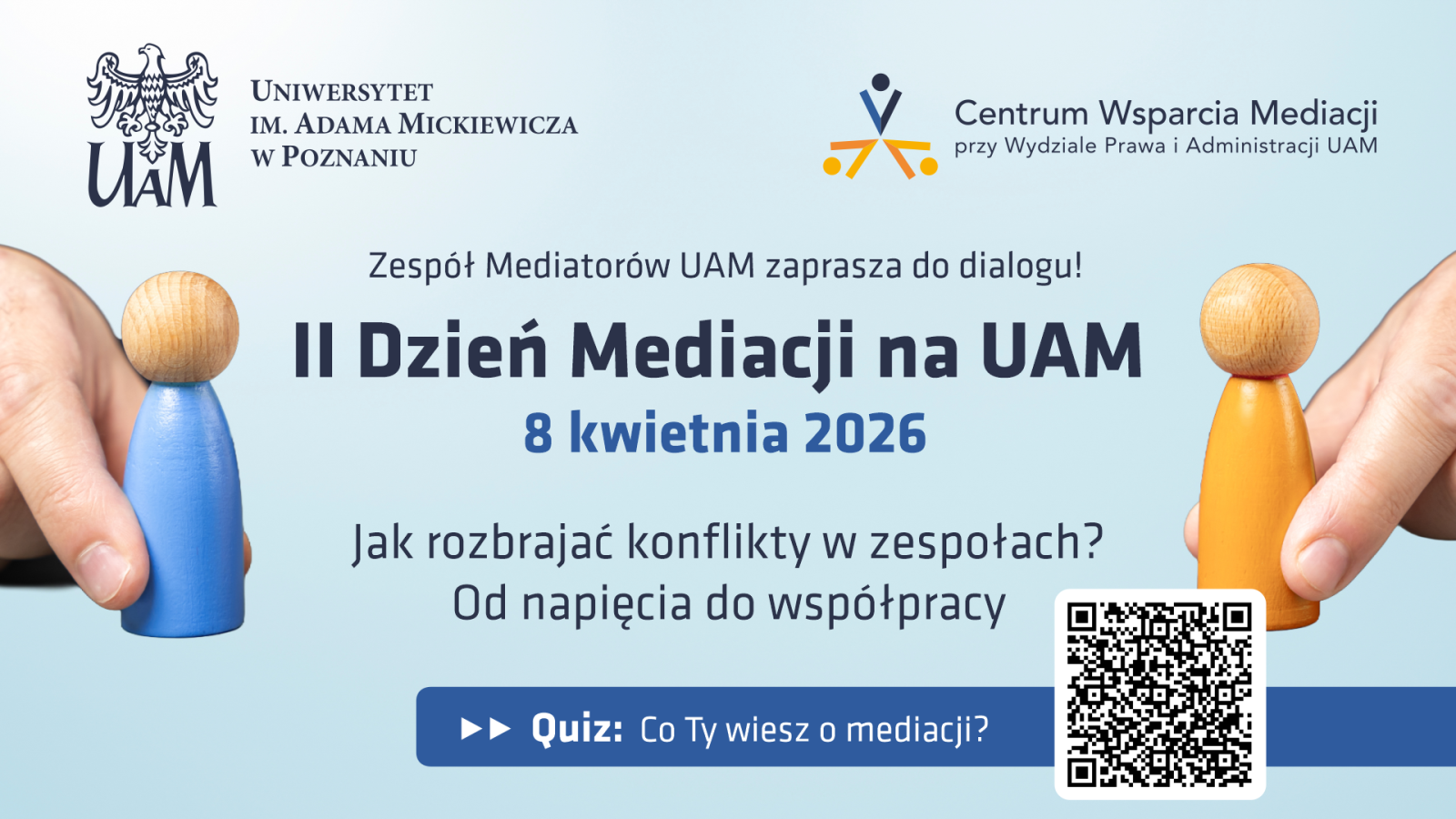 Grafika promująca II Dzień Mediacji na UAM, który odbędzie się 8 kwietnia 2026, z hasłem „Jak rozbrajać konflikty w zespołach? Od napięcia do współpracy” oraz quizem „Co Ty wiesz o mediacji?”.