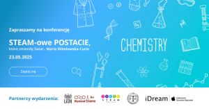 Grafika promująca konferencję „STEAM-owe postacie, które zmieniły świat – Maria Skłodowska-Curie”, która odbędzie się 23 maja 2025. Niebieskie tło z rysunkami symboli chemicznych. Wydarzenie organizowane przez Wydział Chemii UAM i partnerów.
