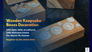 Poster promoting a workshop titled “Wooden Keepsake Boxes Decoration.” The image shows wooden boxes decorated with delicate, lace-like ornaments and jewelry elements placed on top. Event details include 27 April 2026 at 4:00 p.m., held at the AMU Welcome Centre, Św. Marcin 78 in Poznań, with registration via an online form.