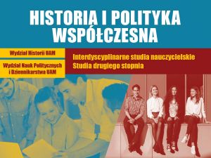 Historia i polityka współczesna – interdyscyplinarne studia nauczycielskie