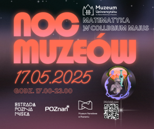 Plakat promujący Noc Muzeów 2025 w Muzeum Uniwersytetu im. Adama Mickiewicza w Poznaniu pod hasłem „Matematyka w Collegium Maius”. Wydarzenie odbędzie się 17 maja w godzinach 17:00–23:00.