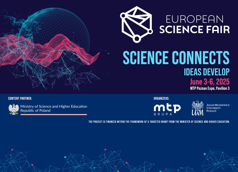Promotional banner for the European Science Fair 2025 with the tagline “Science Connects, Ideas Develop.” The event takes place June 3–6, 2025 at MTP Poznan Expo, Pavilion 3. Organized by MTP Grupa and Adam Mickiewicz University Poznań, with the Ministry of Science and Higher Education of Poland as content partner.