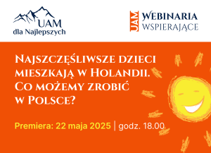 Grafika promująca webinarium „Najszczęśliwsze dzieci mieszkają w Holandii. Co możemy zrobić w Polsce?”. W prawej części rysunek uśmiechniętego słońca.